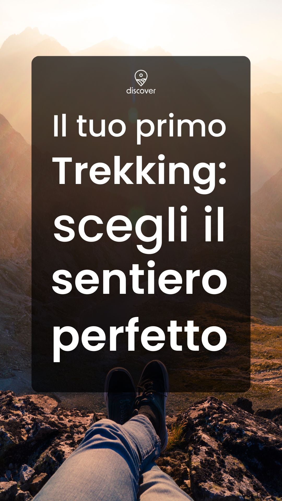 Il tuo primo Trekking: consigli per scegliere il sentiero perfetto