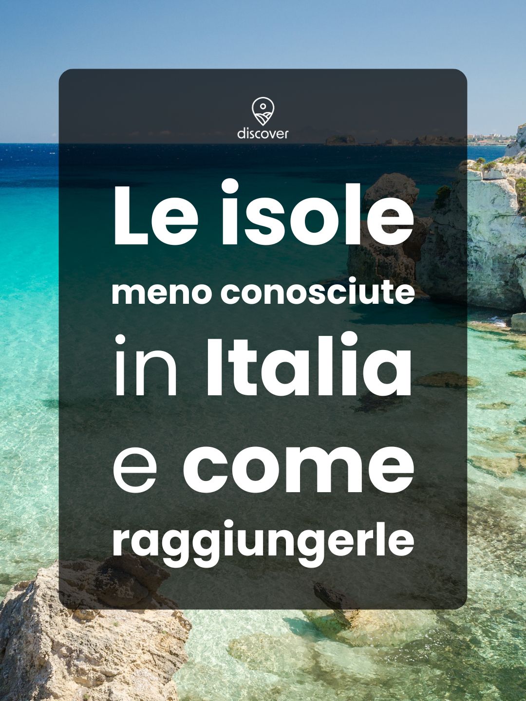 Scopri le isole meno conosciute in Italia e come raggiungerle in traghetto o aliscafo - Strike Adventure